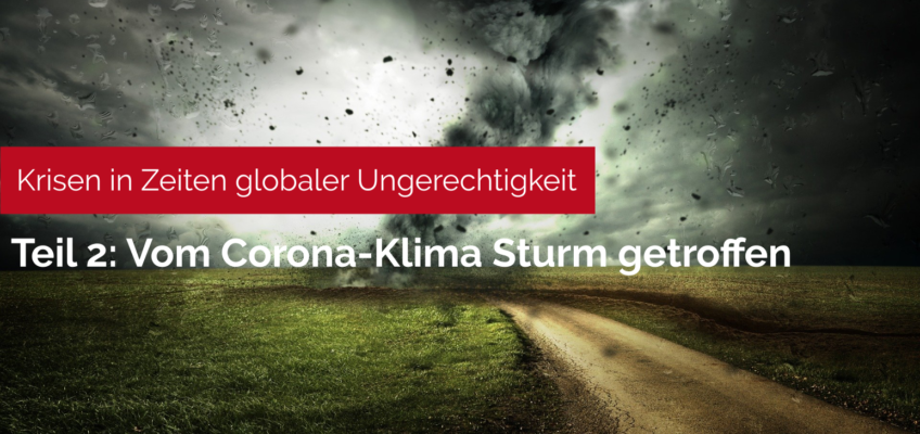 Teil 2: Vom Corona-Klima Sturm getroffen