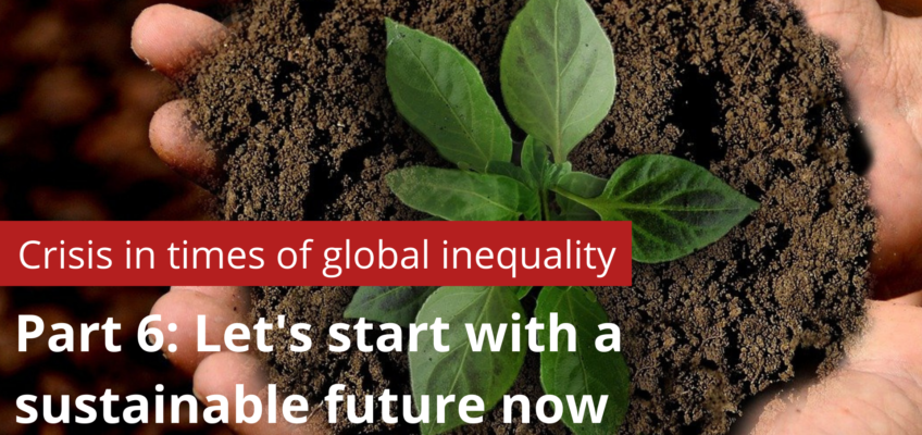 Part 6: Let’s start a sustainable future now